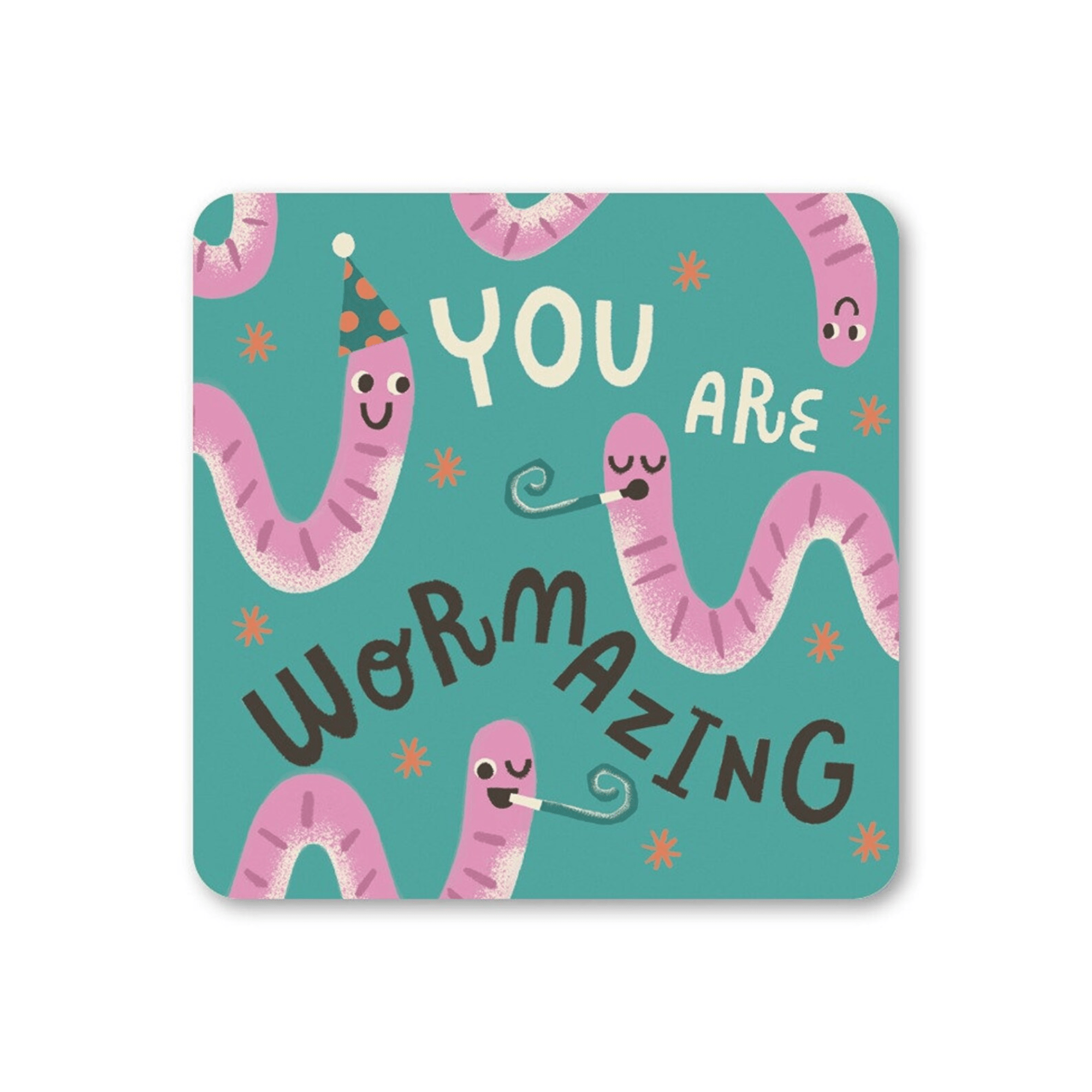 You Are Wormazing Coaster